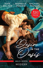 Desire In The Oasis/Destined for the Desert King/Hidden in the Sheikh's Harem/Claimed by the Sheikh