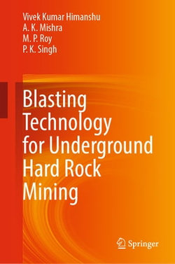 Blasting Technology for Underground Hard Rock Mining