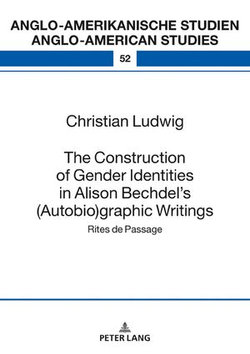 The Construction of Gender Identities in Alison Bechdel’s (Autobio)graphic Writings The Construction of Gender Identities in Alison Bechdel’s (Autobio)graphic Writings