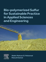 Bio-polymerized Sulfur for Sustainable Practice in Applied Sciences and Engineering