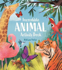 Incredible Animal Activity Book Incredible Animal Activity Book