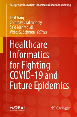 Healthcare Informatics for Fighting COVID-19 and Future Epidemics Healthcare Informatics for Fighting COVID-19 and Future Epidemics