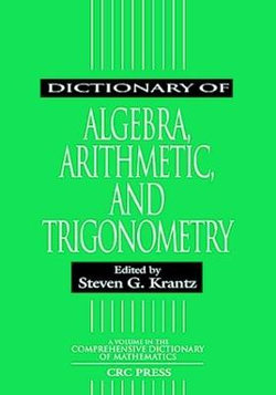 Dictionary of Algebra, Arithmetic, and Trigonometry