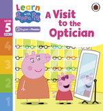Learn with Peppa Phonics Level 5 Book 11 - a Visit to the Optician (Phonics Reader)