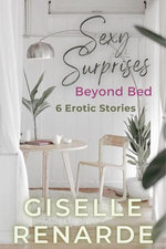 Sexy Surprises Beyond Bed