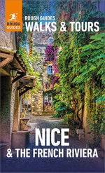 Rough Guides Walks and Tours Nice and the French Riviera: Top 14 Itineraries for Your Trip: Travel Guide eBook
