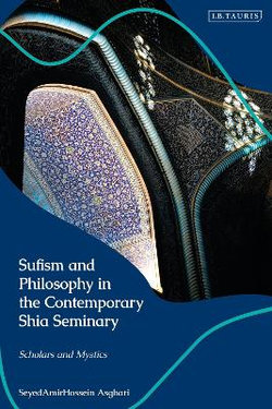 Sufism and Philosophy in the Contemporary Shia Seminary