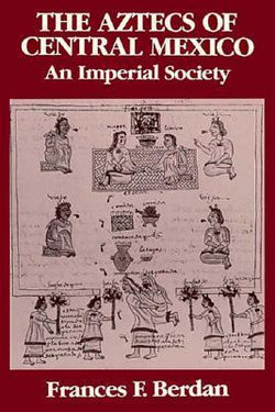 The Aztecs of Central Mexico