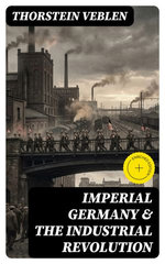 Imperial Germany & the Industrial Revolution