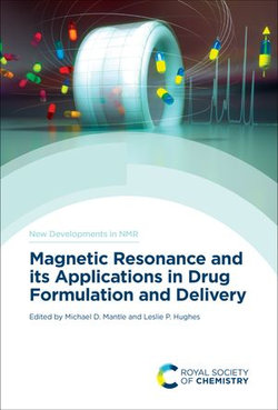 Magnetic Resonance and its Applications in Drug Formulation and Delivery Magnetic Resonance and its Applications in Drug Formulation and Delivery