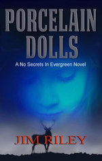 Porcelain Dolls: A No Secrets in Evergreen Novel