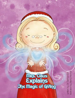 Mrs. Claus Explains the Magic of Giving