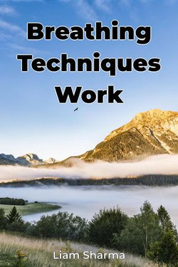 Breathing Techniques Work
