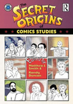 The Secret Origins of Comics Studies