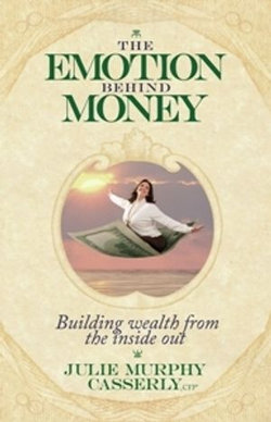 The Emotion Behind Money: Building Wealth From the Inside Out