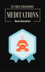 Meditations on First Philosophy
