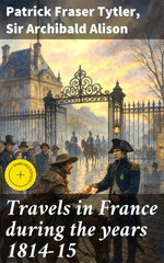 Travels in France during the years 1814-15