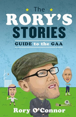 The Rory's Stories Guide to the GAA Season