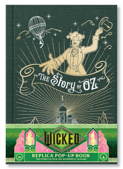 Wicked: the Story of Oz and the Wonderful Wizard: Replica Pop-Up