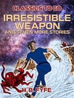 Irresistible Weapon and seven more stories