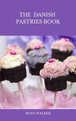 THE DANISH PASTRIES BOOK