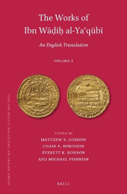The Works of Ibn W&amp;#257;&amp;#7693;i&amp;#7717; Al-Ya&amp;#703;q&amp;#363;b&amp;#299; (Volume 3)