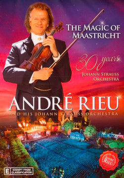 Andre Rieu and His Johann Strauss Orchestra: The Magic of Maastricht