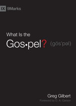 What Is the Gospel? (Foreword by D. A. Carson)
