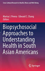 Biopsychosocial Approaches to Understanding Health in South Asian Americans