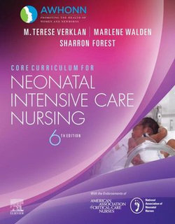 Core Curriculum for Neonatal Intensive Care Nursing E-Book Core Curriculum for Neonatal Intensive Care Nursing E-Book