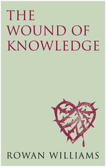 The Wound of Knowledge: Christian Spirituality from the New Testament to St. John of the Cross
