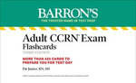Adult CCRN Exam Flashcards, Third Edition: Up-to-Date Review and Practice