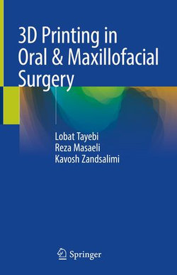 3D Printing in Oral & Maxillofacial Surgery 3D Printing in Oral & Maxillofacial Surgery