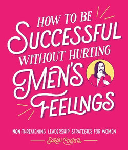 How To Be Successful Without Hurting Men's Feelings