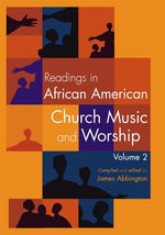 Readings in African American Church Music and Worship Volume 2