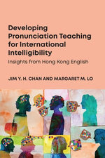 Developing Pronunciation Teaching for International Intelligibility