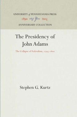 The Presidency of John Adams