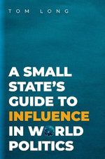 A Small State's Guide to Influence in World Politics