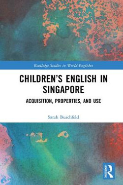 Investigating Children's Acquisition of English As a First Language in Singapore