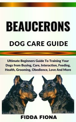 BEAUCERONS DOG CARE GUIDE