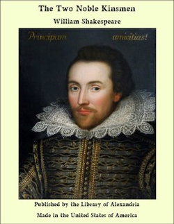 The Two Noble Kinsmen The Two Noble Kinsmen
