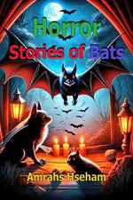 Horror Stories of Bats