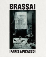 Brassaï: Paris and Picasso