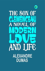 The Son of Clemenceau, A Novel of Modern Love and Life