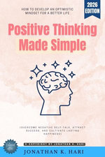 Positive Thinking Made Simple:
