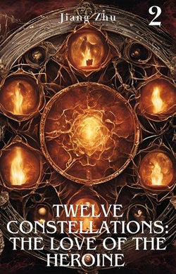 Twelve Constellations: The Love of the Heroine 2
