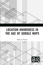 Location Awareness in the Age of Google Maps