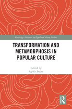 Transformation and Metamorphosis in Popular Culture