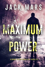 Maximum Power (A Grant Valor Action Thriller—Book 6)