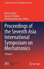 Proceedings of the Seventh Asia International Symposium on Mechatronics